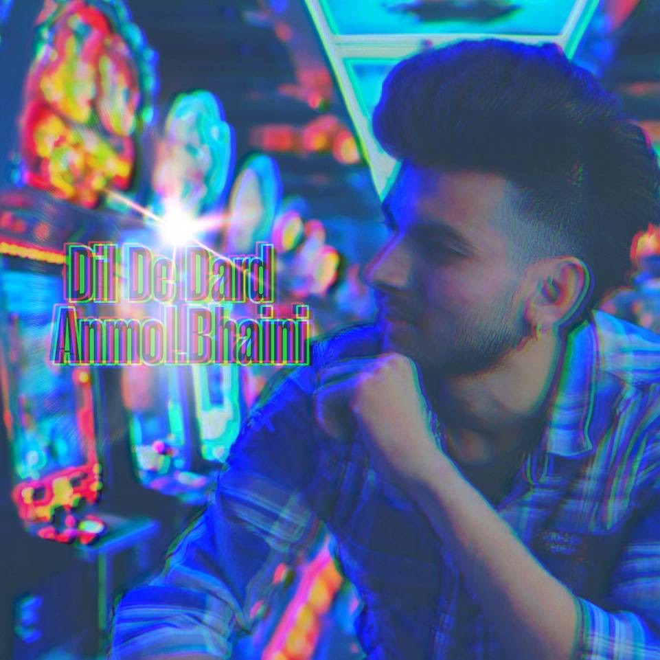 Dil De Dard Anmol bhaini